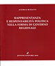Rappresentanza e responsabilità politica nella forma di governo regionale Rappresentanza e responsabilità politica nella forma di governo regionale