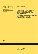 L'influenza del diritto dell'Unione Europea sul riparto di competenze legislative tra Stato e regioni L'influenza del diritto dell'Unione Europea sul riparto di competenze legislative tra Stato e regioni