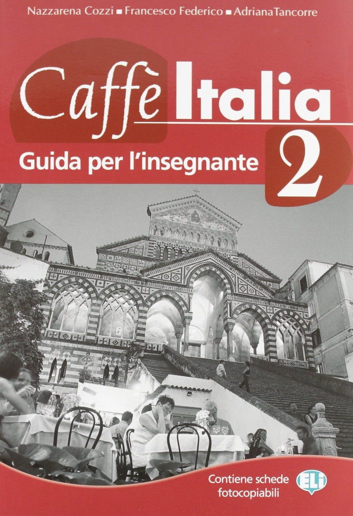Caffè Italia. Guida per l'insegnante. Vol. 2 Caffè Italia. Guida per l'insegnante. Vol. 2
