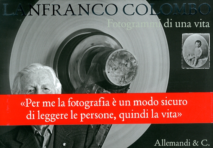 Lanfranco Colombo. Fotogrammi di una vita Lanfranco Colombo. Fotogrammi di una vita