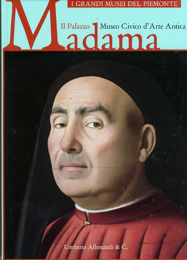 Il Palazzo Madama. Museo Civico d'Arte Antica Il Palazzo Madama. Museo Civico d'Arte Antica