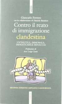 Contro il reato di immigrazione clandestina. Un'inutile, immorale, impraticabile minaccia