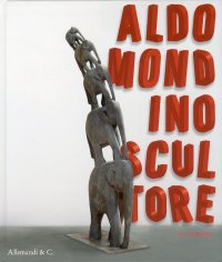Aldo Mondino. Scultore. Sculptor