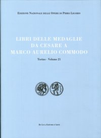 Libri delle antichità. Torino. Vol. 21: Libro delle medaglie da Cesare a Marco Aurelio Commodo