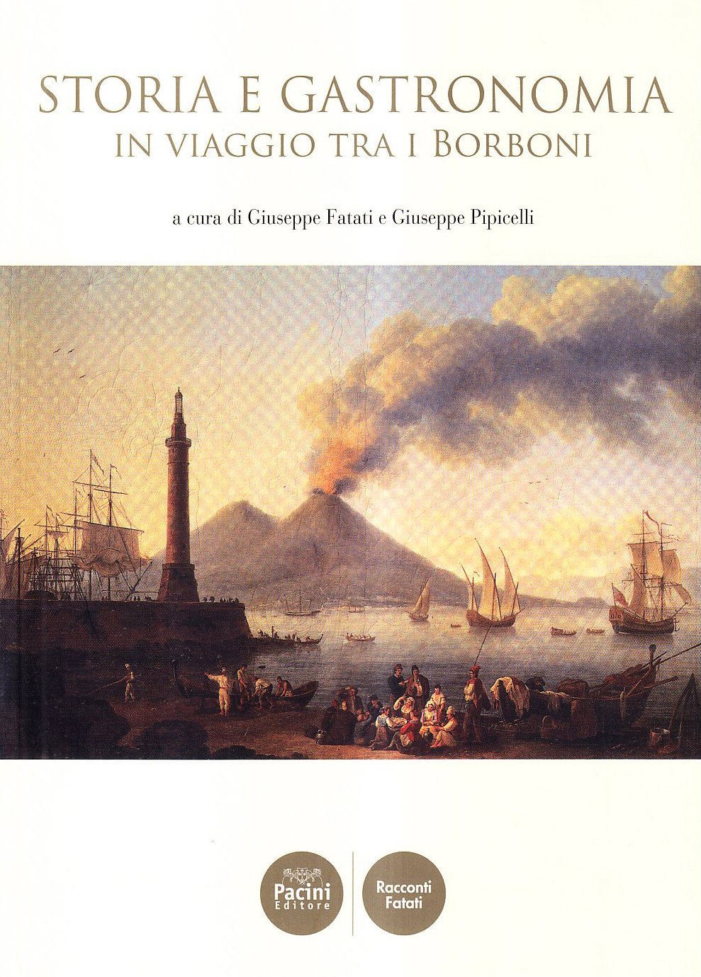 Storia e gastronomia in viaggio tra i Borboni