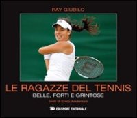 Le ragazze del tennis. Belle, forti e grintose
