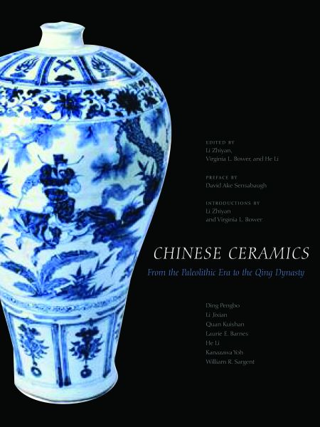 Chinese Ceramics. From the Paleolithic Period to the Qing Dynasty Chinese Ceramics. From the Paleolithic Period to the Qing Dynasty