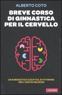 Breve corso di ginnastica per il cervello Breve corso di ginnastica per il cervello