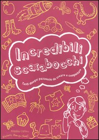 Incredibili scarabocchi. Ediz. illustrata Incredibili scarabocchi. Ediz. illustrata