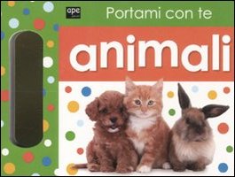 Portami con te. Animali Portami con te. Animali