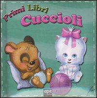 I cuccioli. Ediz. illustrata I cuccioli. Ediz. illustrata