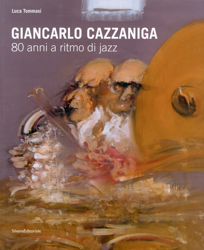 Giancarlo Cazzaniga. 80 Anni a Ritmo di Jazz Giancarlo Cazzaniga. 80 Anni a Ritmo di Jazz
