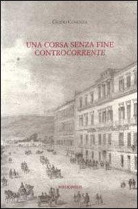 Una Corsa Senza Fine Controcorrente Una Corsa Senza Fine Controcorrente