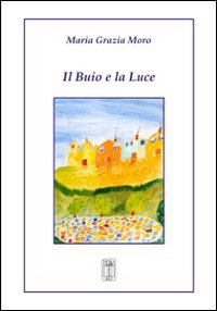 Il buio e la luce Il buio e la luce