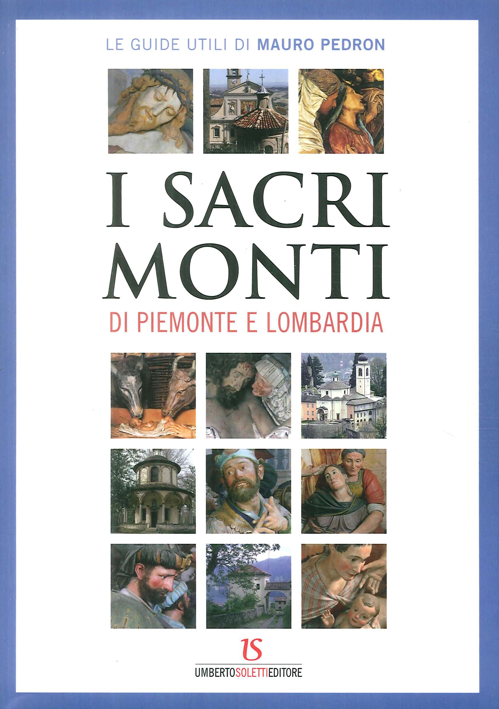 I sacri monti di Piemonte e Lombardia I sacri monti di Piemonte e Lombardia