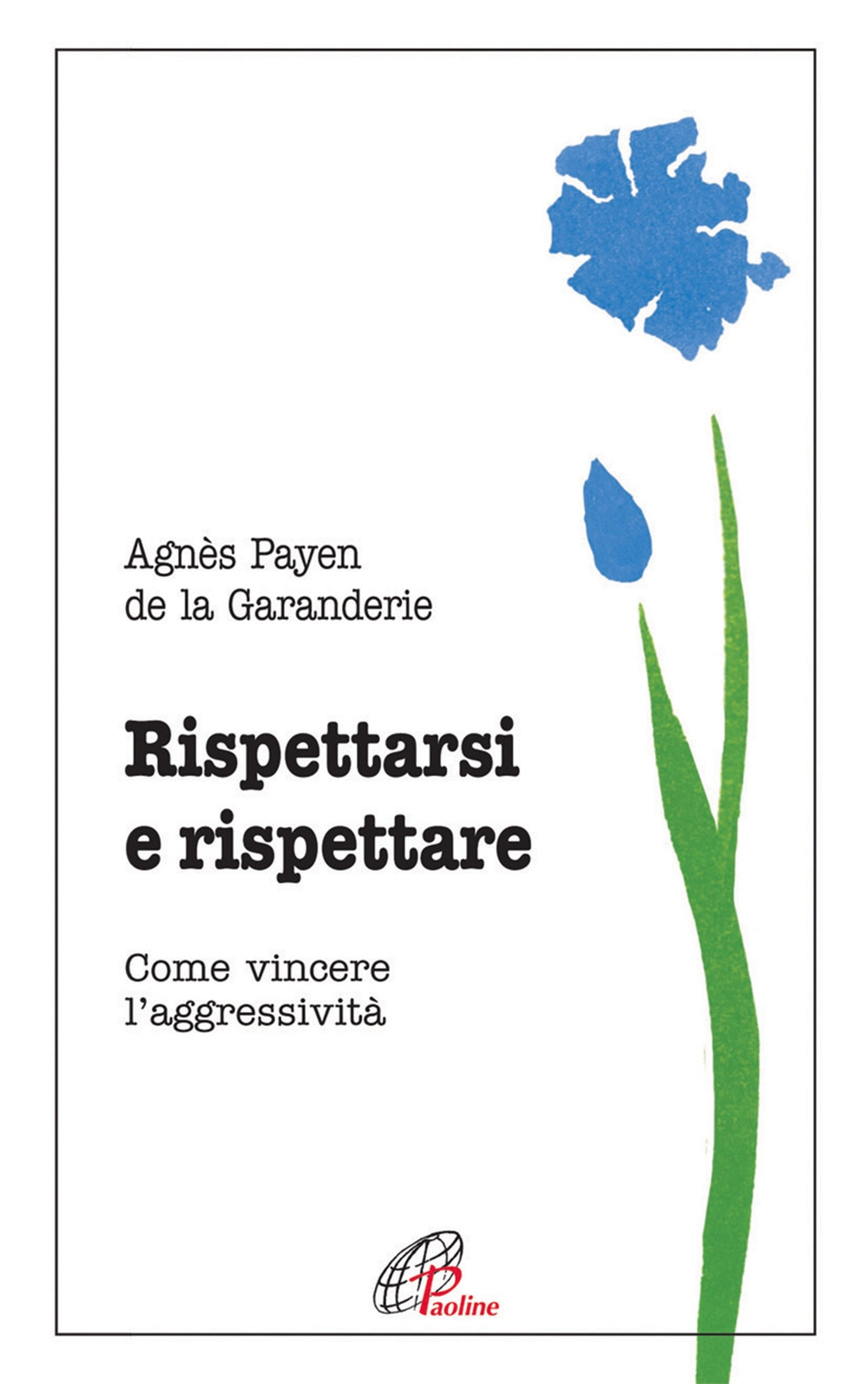 Rispettarsi e rispettare. Come vincere l'aggessività Rispettarsi e rispettare. Come vincere l'aggessività