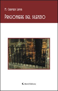 Prigioniere del silenzio Prigioniere del silenzio