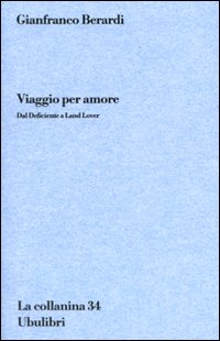 Viaggio per amore. Dal deficiente a land lover Viaggio per amore. Dal deficiente a land lover