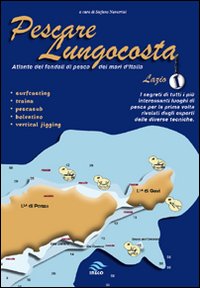 Pescare lungocosta. Vol. 1: Lazio Pescare lungocosta. Vol. 1: Lazio