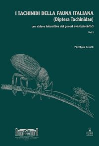I tachinidi della fauna italiana (Diptera tachinidae). Con chiave interattiva dei generi ovest-paleartici. Con CD-ROM