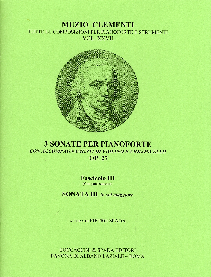 Muzio Clementi. 3 Sonate per pianoforte con accompagnamenti di violino e violoncello. OP. 27. Fascicolo III. Sonata III in sol maggiore Muzio Clementi. 3 Sonate per pianoforte con accompagnamenti di violino e violoncello. OP. 27. Fascicolo III. Sonata III in sol maggiore