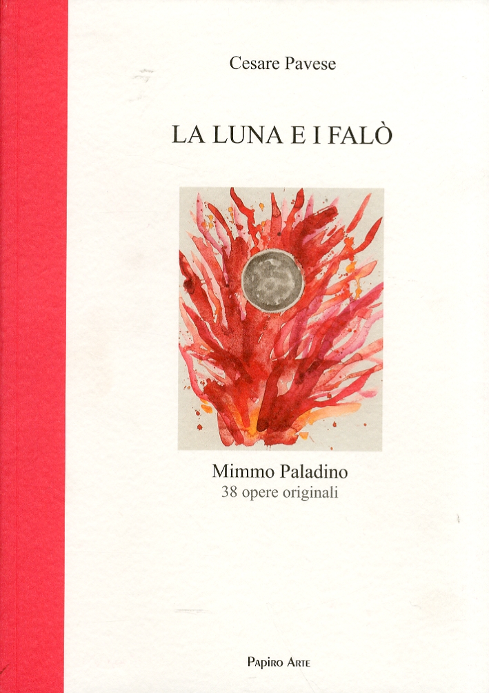 La luna e i falò. Mimmo Paladino. 38 opere originali La luna e i falò. Mimmo Paladino. 38 opere originali
