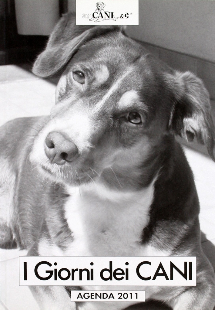 I giorni dei cani. Agenda 2011 I giorni dei cani. Agenda 2011