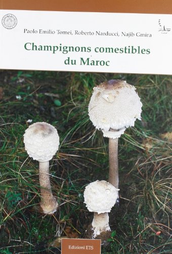 Funghi commestibili del Marocco. Ediz. italiana, francese e araba Funghi commestibili del Marocco. Ediz. italiana, francese e araba