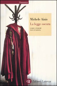 La legge oscura. Come e perché non funziona La legge oscura. Come e perché non funziona