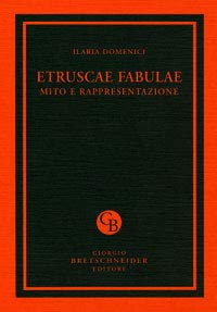 Etruscae fabulae. Mito e rappresentazione Etruscae fabulae. Mito e rappresentazione