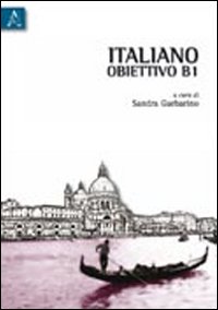 Italiano. Obiettivo B1. Con CD-ROM Italiano. Obiettivo B1. Con CD-ROM