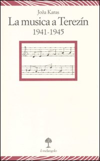 Musica a Terezín 1941-1945 Musica a Terezín 1941-1945