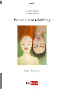 Per un nuovo rebirthing Per un nuovo rebirthing