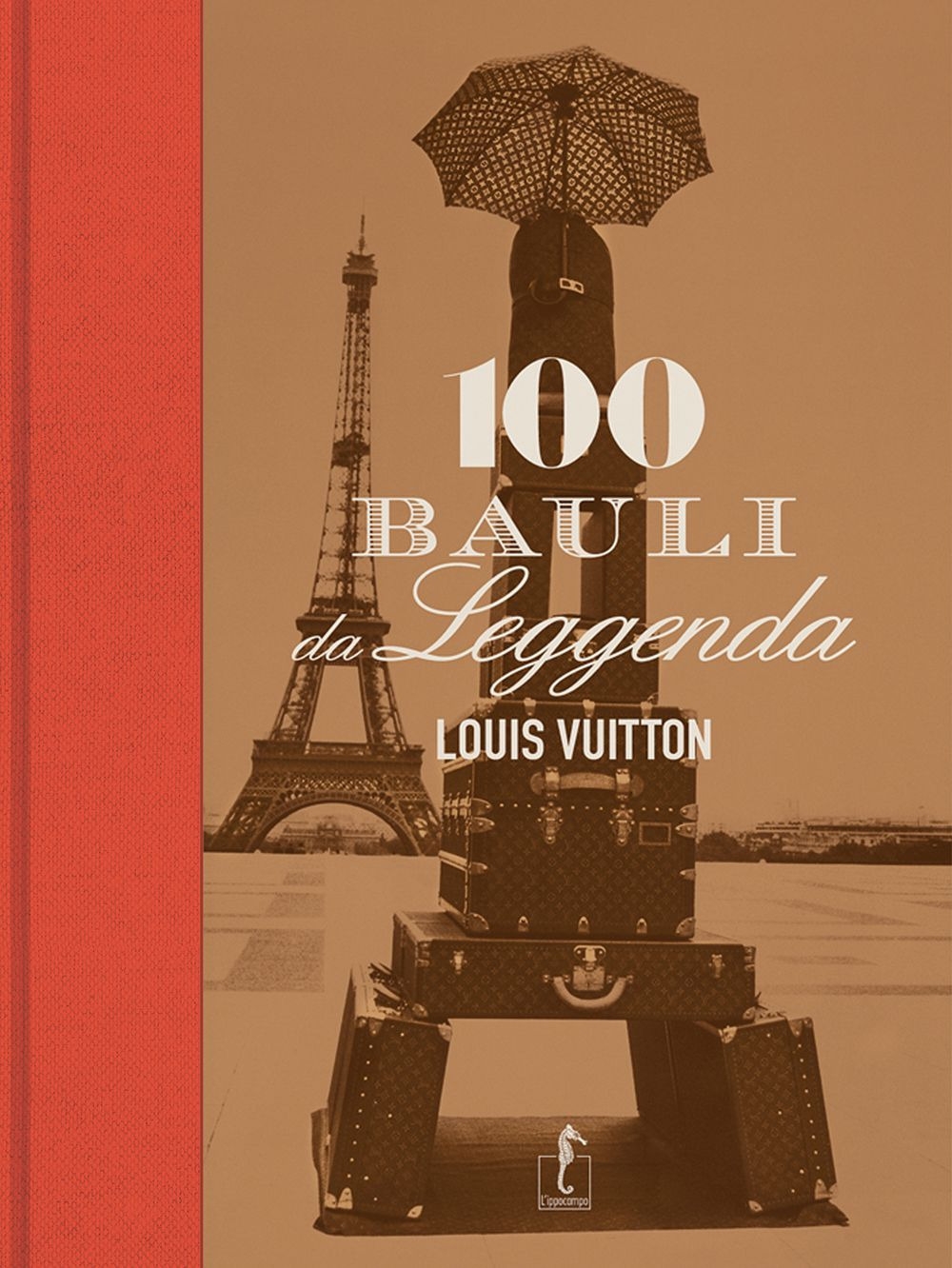 Louis Vuitton. Cento bauli da leggenda. Ediz. illustrata Louis Vuitton. Cento bauli da leggenda. Ediz. illustrata