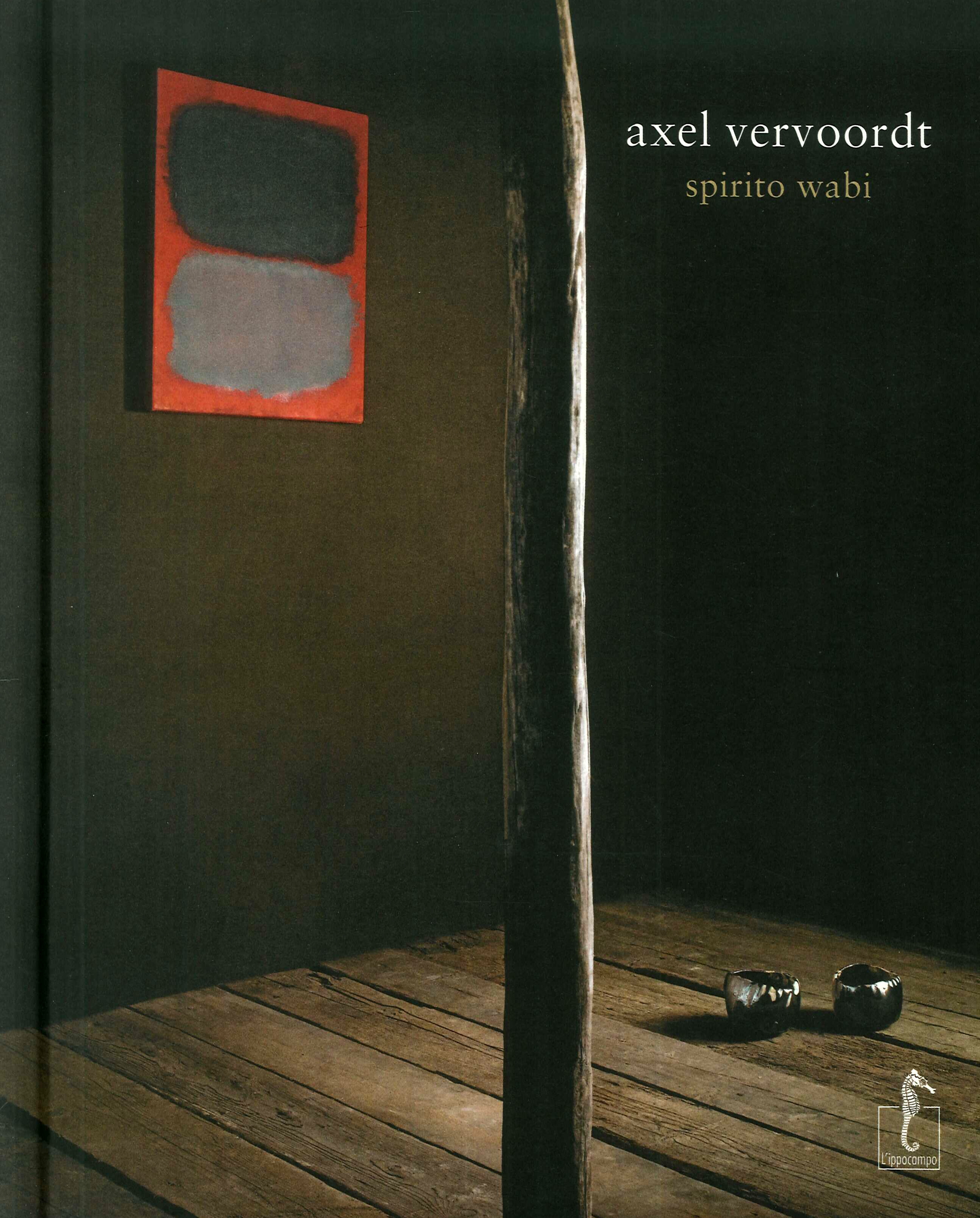 Axel Vervoordt. Lo Spirito Wabi Axel Vervoordt. Lo Spirito Wabi