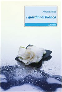 I giardini di Bianca I giardini di Bianca