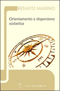 Orientamento e dispersione scolastica Orientamento e dispersione scolastica