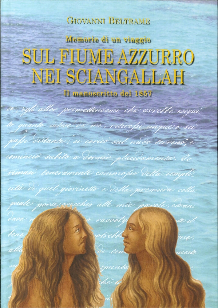 Sul Fiume Azzurro nei Sciangallah. Il Manoscritto del 1857. Memorie di un Viaggio Sul Fiume Azzurro nei Sciangallah. Il Manoscritto del 1857. Memorie di un Viaggio