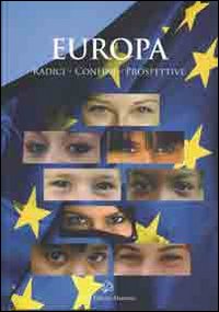 Europa. Radici, confini, prospettive Europa. Radici, confini, prospettive
