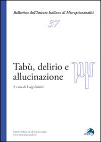 Tabù, delirio e allucinazioni Tabù, delirio e allucinazioni
