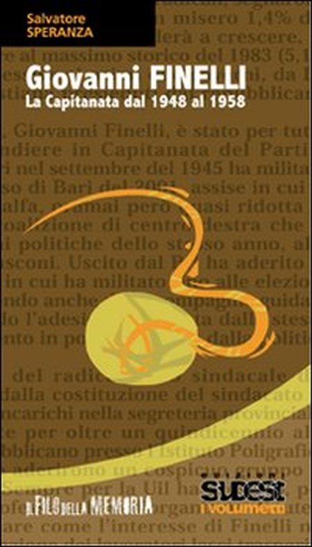 Giovanni Finelli. La Capitanata dal 1948 al 1958 Giovanni Finelli. La Capitanata dal 1948 al 1958