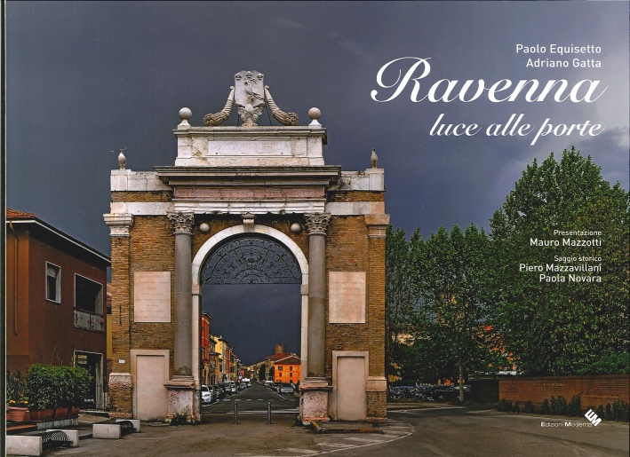 Ravenna. Luce alle Porte Ravenna. Luce alle Porte