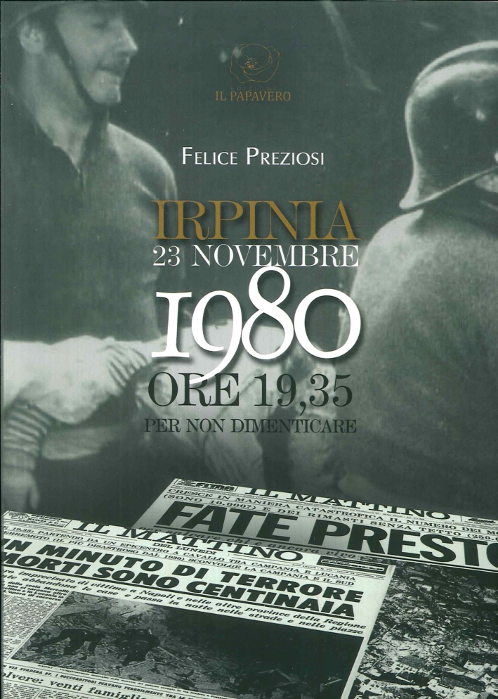 Irpinia. 23 novembre 1980. Ore 19.35 per non dimenticare Irpinia. 23 novembre 1980. Ore 19.35 per non dimenticare