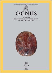 Ocnus. Quaderni della Scuola di specializzazione in archeologia. Vol. 18 Ocnus. Quaderni della Scuola di specializzazione in archeologia. Vol. 18