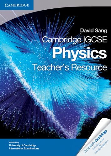 Cambridge IGCSE Physics Teacher's Resource CD-ROM Cambridge IGCSE Physics Teacher's Resource CD-ROM