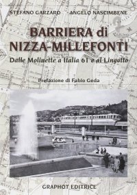 Barriera di Nizza Millefonti. Dalle Molinette a Italia '61 e al Lingotto