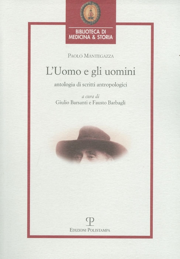 L'Uomo e gli Uomini. Antologia di Scritti Antropologici L'Uomo e gli Uomini. Antologia di Scritti Antropologici