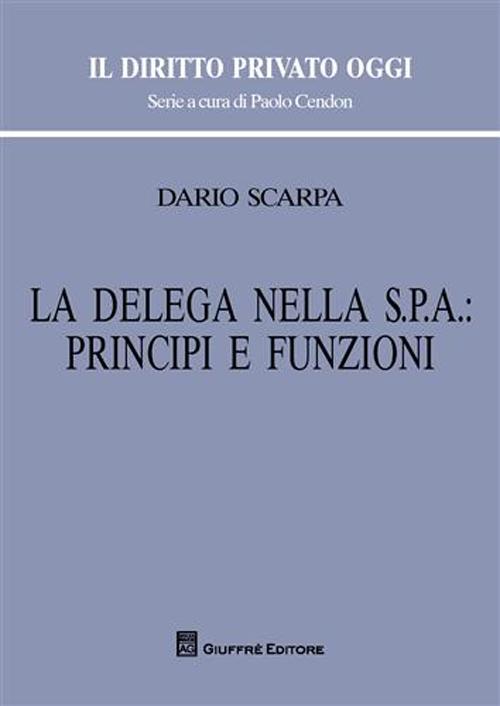 La delega nella Spa: principi e funzioni La delega nella Spa: principi e funzioni