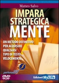 Impara strategicamente. Un metodo definitivo per acquisire qualsiasi tipo di testo velocemente. DVD Impara strategicamente. Un metodo definitivo per acquisire qualsiasi tipo di testo velocemente. DVD