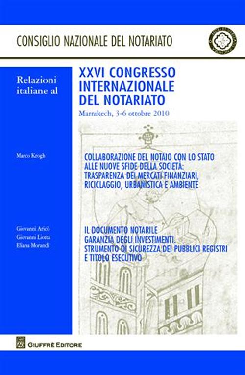 Relazioni italiane al 26° Congresso internazionale del notariato (Marrakech, 3-6 ottobre 2010) Relazioni italiane al 26° Congresso internazionale del notariato (Marrakech, 3-6 ottobre 2010)